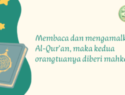 Hikmah Ramadhan (11): Mahkota Cahaya untuk Orang Tua Sang Penjaga Al-Qur’an