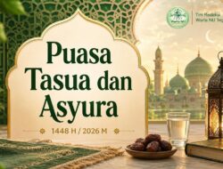 Tasu’a dan Asyuro 1448 H: Memahami Perbedaan Penetapan NU, Pemerintah, dan Muhammadiyah dalam Semangat Ukhuwah