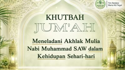 Khutbah Jumat: Meneladani Akhlak Mulia Nabi Muhammad SAW dalam Kehidupan Sehari-hari